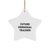 Future Personal Trainer Inspirational Quote Funny Star Ornament Gifts from Family for Christmas Unique Personal Trainer Decorations - Image 1